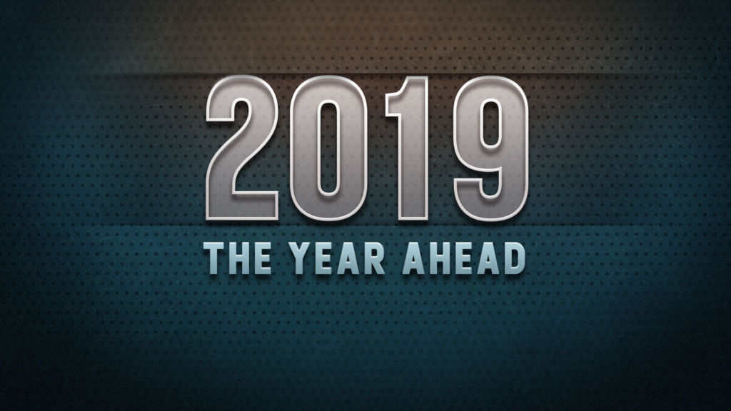 Looking ahead at what’s ahead in 2019